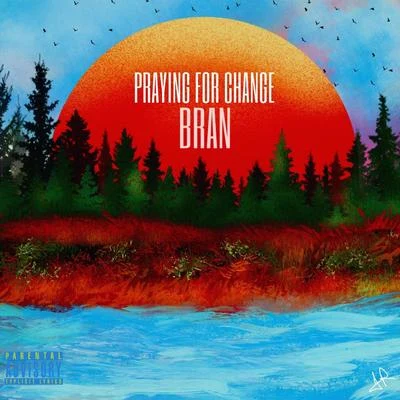 Praying For Change 專輯 Bran