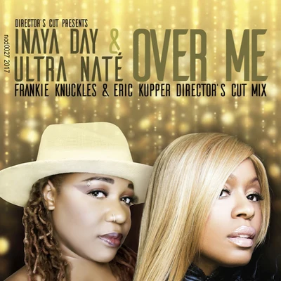 Over Me (Frankie Knuckles & Eric Kupper Directors Cut Mix) [Radio Edit] 專輯 Inaya Day