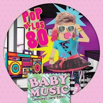 Baby Music - Pop De Los 80 专辑 Baby Music/Baby Lullaby/Gabriel Faure/Erik Satie