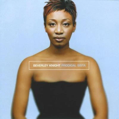 Prodigal Sista 專輯 Bryan Chambers/Beverley Knight/Haji & Emanuel