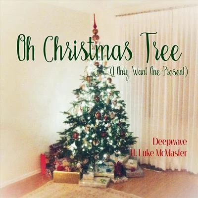 Oh Christmas Tree (I Only Want One Present) [feat. Luke McMaster] 專輯 Eh440/Luke McMaster