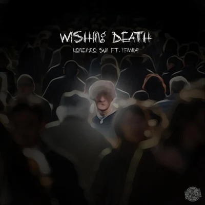 Wishing Death (feat. YFM Ray) 專輯 Lil Zay/Lorenzo Sun