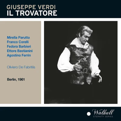 Oliviero De FabritiisCarlo BergonziAdriana LazzariniBologna Teatro Comunale OrchestraAlessandro MaddalenaDora Gatta VERDI, G.: Trovatore (Il) [Opera] (Bastianini, Parutto, Barbieri, Rome Opera House Chorus and Orchestra, De Fabritiis) (1961)