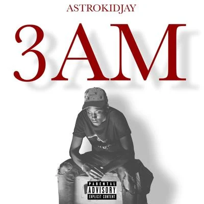 3 AM 專輯 Astrokidjay/Kevin Rolly/Manu Crooks