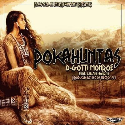 Pokahuntas (feat. Dgotti Monroe & Leilani Monroe) 專輯 D-Gotti Monroe/Joe Weed