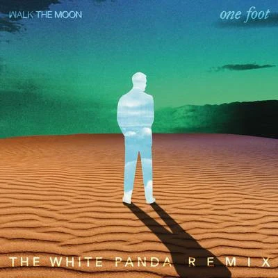 One Foot (The White Panda Remix) 專輯 WALK THE MOON