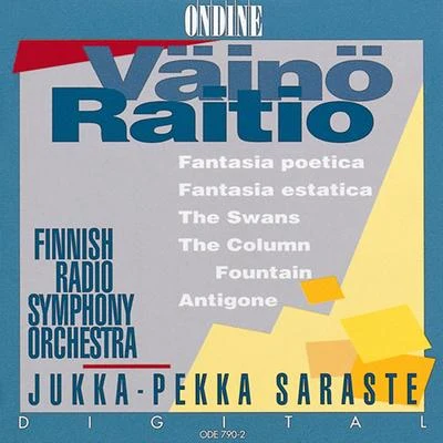 Raitio: Fantasia Poetica, Fantasia Estatica, The Swans, The Column Fountain & Antigone 專輯 Timo Korhonen/Finnish Radio Symphony Orchestra/Sakari Oramo