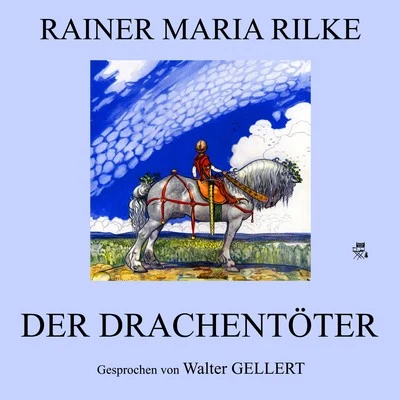 Rainer Maria Rilke Der Drachentöter