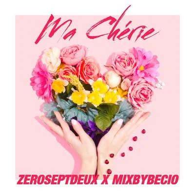 Ma chérie 专辑 ZeroSeptDeux