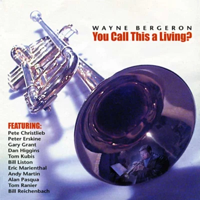 You Call This a Living? 專輯 Ryan Anthony/Jens Lindemann/Andrea Tofanelli/Cancerblows Big Band/Wayne Bergeron