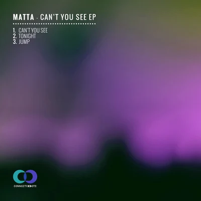 Can&#x27;t You See 专辑 Matta