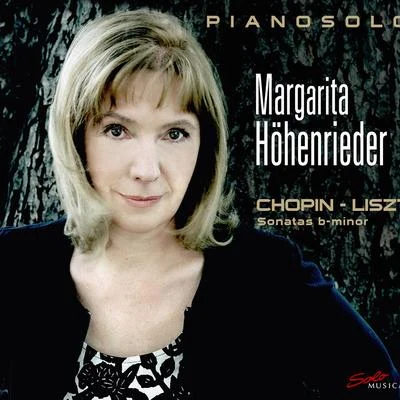 CHOPIN, F.: Piano Sonata No. 3 in B MinorLISZT, F.: Piano Sonata in B Minor (Hohenrieder) 专辑 Margarita Höhenrieder/Julius Berger