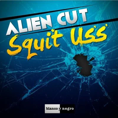 Squit Uss 專輯 Alien Cut