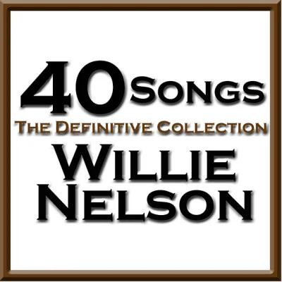 Willie NelsonPercy MayfieldPaul BuskirkWalter BreelandB.B. King 40 Songs - The Definitive Collection