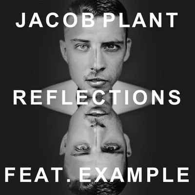 Jacob PlantEllie GouldingCalvin Harris Reflections (feat. Example) (Radio Edit)