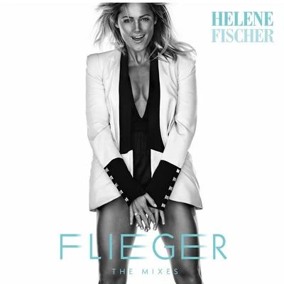 Flieger (The Mixes) 專輯 Helene Fischer