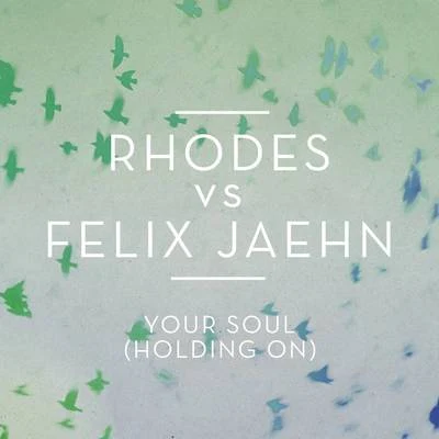 RHODES Your Soul (Holding On)