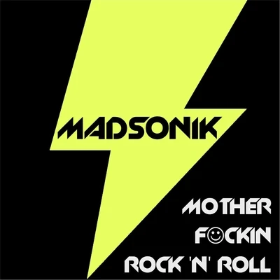 Madsonik Motherf*ckin Rock n Roll