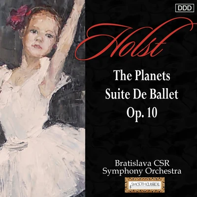 Adrian LeaperSlovak Radio Symphony OrchestraEric Coates Holst: The Planets - Suite De Ballet, Op. 10