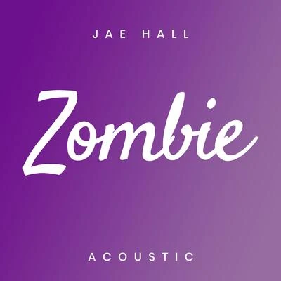 Jae HallDJ Licious Zombie (Acoustic)