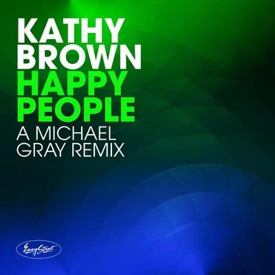 Happy People (Michael Gray Remix) 专辑 Kathy Brown