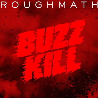 BuzzKill EP 專輯 Roughmath