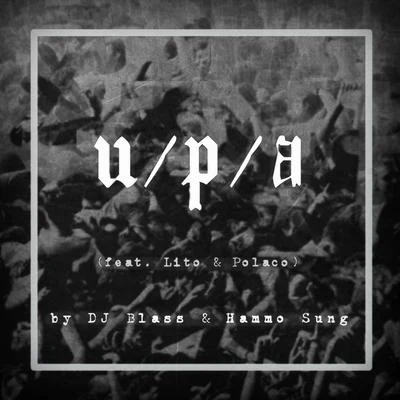 UPA (feat. Lito & Polaco) 专辑 SpydaT.E.K./DJ Blass/Ma-Less