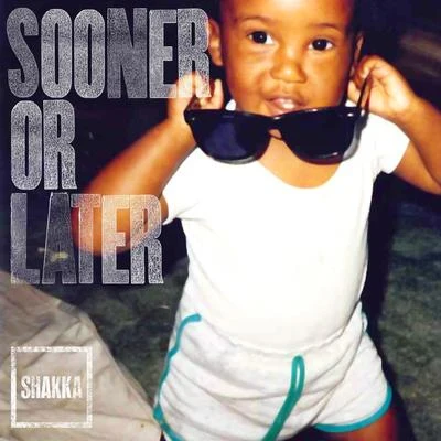 Sooner or Later 專輯 Original Dodger/Shakka