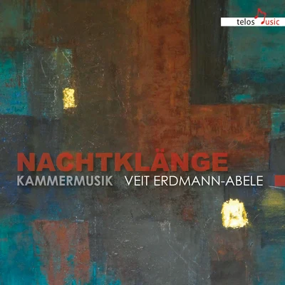 Erdmann-Abele: Nachtklänge Kammermusik 专辑 Holger Groschopp/Parnassus/Frank Lunte/Spectrum Concerts Berlin/Tatjana Blome