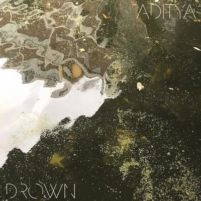 Drown 专辑 Aditya