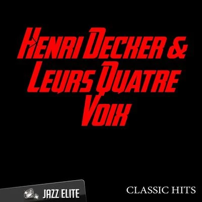 Henri DeckerJack ElliottJacqueline François Classic Hits By Henri Decker, Leurs Quatre Voix