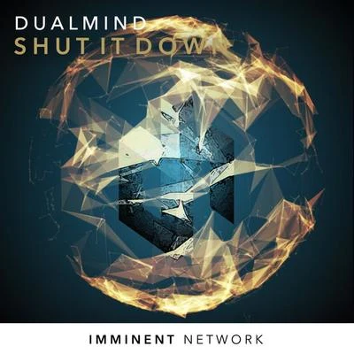 Shut It Down 專輯 Dualmind