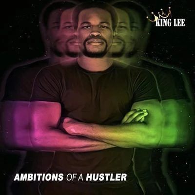 King Lee Ambitions of a Hustler