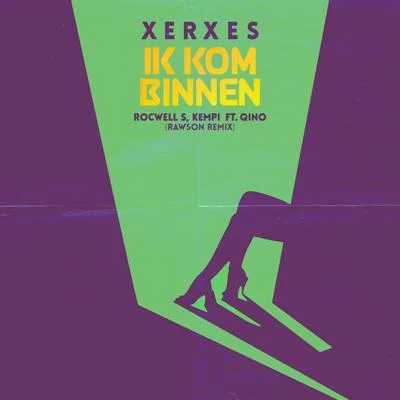 Ik Kom Binnen (Rawson Remix) 專輯 Xerxes