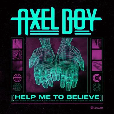 Axel Boy Help Me to Believe