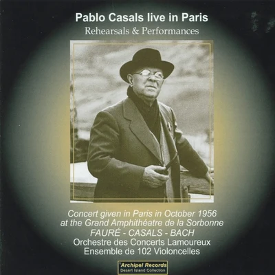 Pablo Casals Live In Paris 1956 At the Grand Amphithéâtre de la Sorbonne 專輯 Pablo Casals