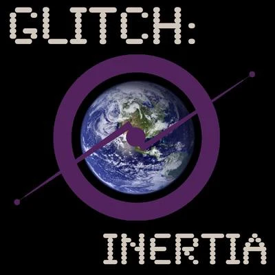 Inertia 专辑 Glitch/The Boyboy West Coast