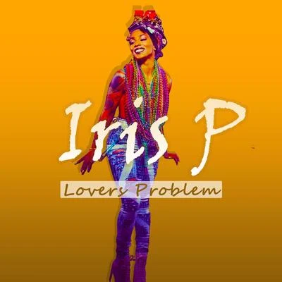 Lovers Problem (Remix) [feat. Blaqnmild] 專輯 Iris P