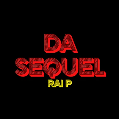 Rai P Da Sequel