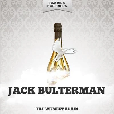 Till We Meet Again 专辑 Jack Bulterman/Orchestra/The Blue Diamonds/Soldiers' Choir Of The Technical Troops/Karin Kent