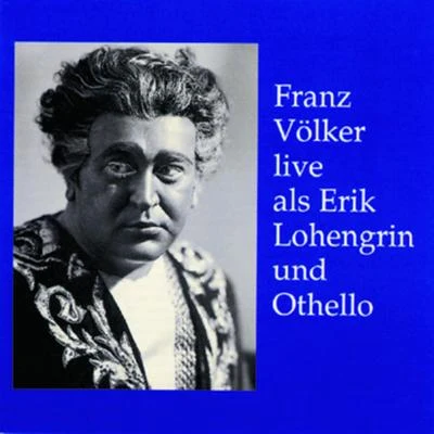 Franz Völker live 專輯 Maria Müller/Heinz Tietjen/Jaro Prohaska/Bayreuth Festival Chorus/Franz Volker