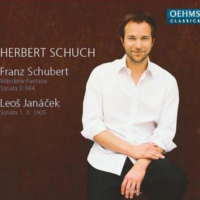 Herbert Schuch SCHUBERT, F.: Wanderer FantasyPiano Sonata No. 13JANÁČEK, L.: 1.X.1905 (H. Schuch)