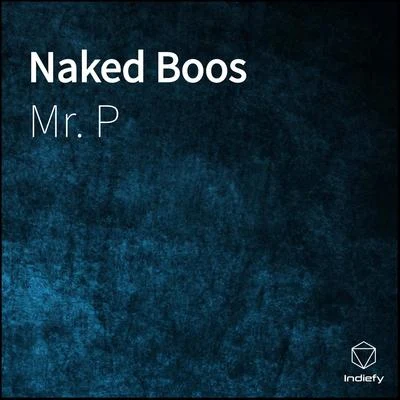 Naked Boos 专辑 Mr. P/Nyanda