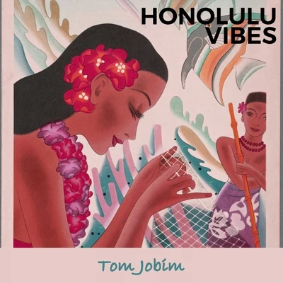 Honolulu Vibes 專輯 Vitor Martins/Hendrik Meurkens/Newton Ferreira de Mendonca/Antônio Carlos Jobim/Vinícius de Moraes