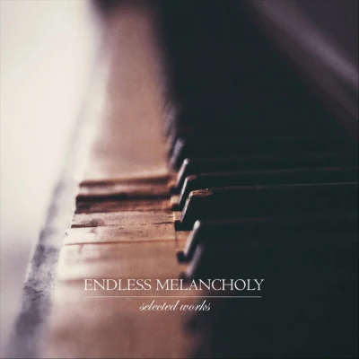 Selected Works 专辑 Creation VI/Endless Melancholy