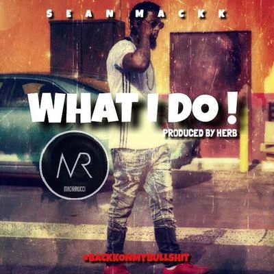 What I Do 專輯 2 Eleven/Sean Mackk