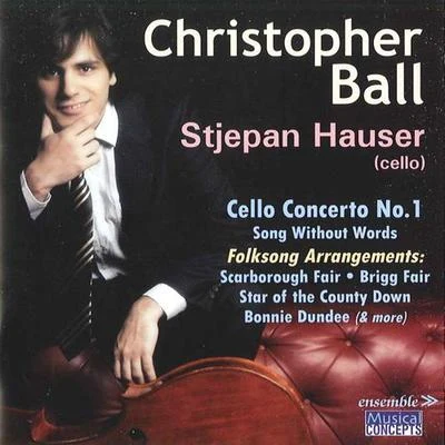 BALL, C.: Cello Concerto No. 1Song Without WordsRoundelayClose of the Day (S. Hauser, Yoko Misumi, Ball) 專輯 HAUSER/Robert Ziegler