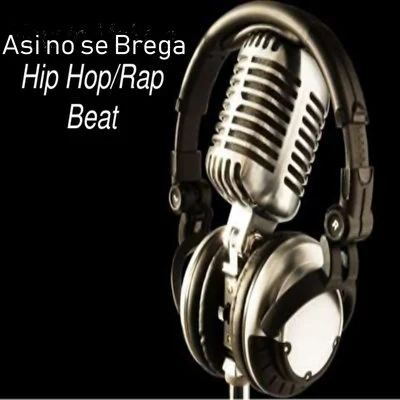 Asi No Se Brega (Instrumental) 專輯 Hip Hop Beats