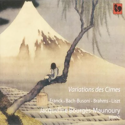 Franck - Bach - Busoni - Brahms - Liszt: Variations des cimes 專輯 César Franck