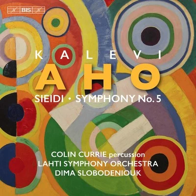 Kalevi Aho: Sieidi & Symphony No. 5 專輯 Dima Slobodeniouk/Norrköping Symphony Orchestra/Erik Heide